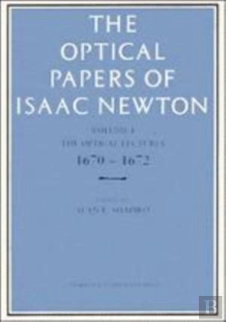 Bertrand.pt - The Optical Papers Of Isaac Newton: Volume 1, The Optical Lectures 1670-1672