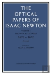 The Optical Papers Of Isaac Newton: Volume 1, The Optical Lectures 1670â€“1672