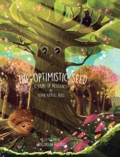 The Optimistic Seed: A Story Of Resilien