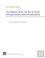 The Option Of An Oil Tax To Fund Transportation And Infrastructure