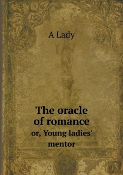 Bertrand.pt - The Oracle Of Romance Or, Young Ladies' Mentor