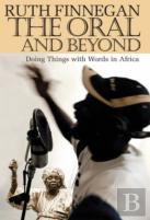 The Oral And Beyond - Doing Things With Words In Africa