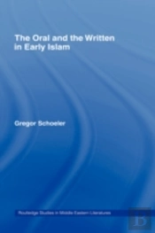 The Oral And The Written In Early Islam