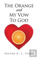 The Orange And My Vow To God