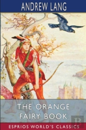 The Orange Fairy Book (Esprios Classics)