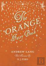 The Orange Fairy Book - Illustrated By H. J. Ford