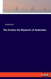 The Oration De Mysteriis Of Andocides