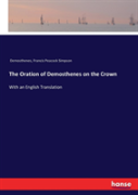 The Oration Of Demosthenes On The Crown