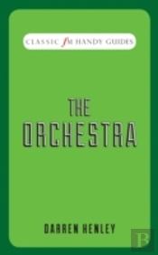 The Orchestra (Classic Fm Handy Guides)