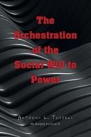 The Orchestration Of The Social Will To Power