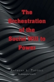 The Orchestration Of The Social Will To Power