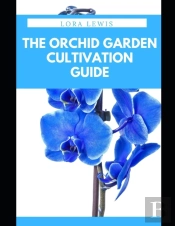 The Orchid Garden Cultivation Guide