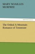 The Ordeal A Mountain Romance Of Tennessee