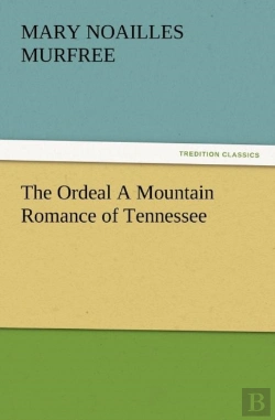 Bertrand.pt - The Ordeal A Mountain Romance Of Tennessee