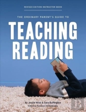 The Ordinary Parent'S Guide To Teaching Reading, Revised Edition Instructor Book