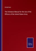 The Ordnance Manual For The Use Of The Officers Of The United States Army