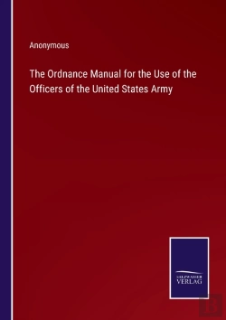 Bertrand.pt - The Ordnance Manual For The Use Of The Officers Of The United States Army