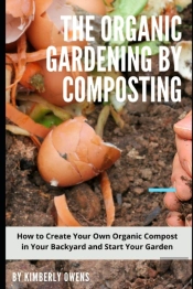 The Organic Gardening By Composting