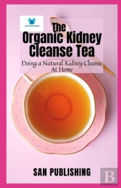 The Organic Kidney Cleanse Tea