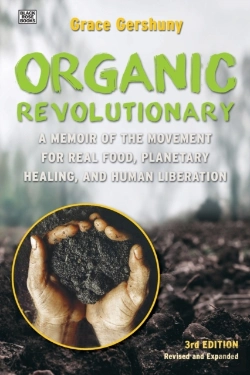 Bertrand.pt - The Organic Revolutionary - A Memoir From The Movement For Real Food, Planetary Healing, And Human Liberation