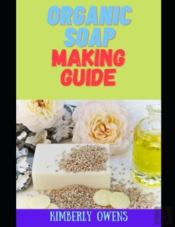Bertrand.pt - The Organic Soap Making Guide