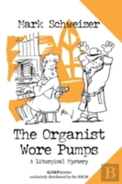 The Organist Wore Pumps