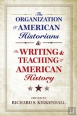 Bertrand.pt - The Organization Of American Historians And The Writing And Teaching Of American History