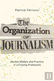 The Organization Of Journalism
