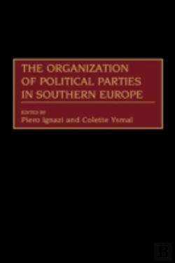 Bertrand.pt - The Organization Of Political Parties In Southern Europe