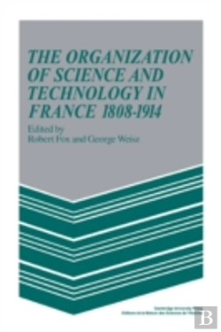 Bertrand.pt - The Organization Of Science And Technology In France 1808â€“1914