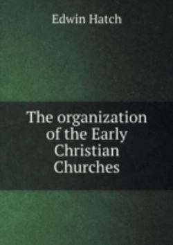 Bertrand.pt - The Organization Of The Early Christian Churches