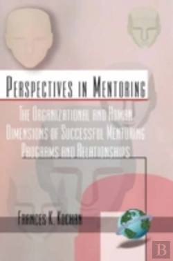 Bertrand.pt - The Organizational And Human Dimensions Of Successful Mentoring Programs And Relationships
