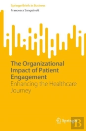 The Organizational Impact Of Patient Engagement