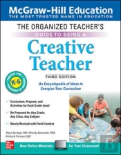 The Organized Teacher'S Guide To Being A Creative Teacher, Grades K-6, Third Edition