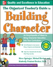 The Organized Teacher'S Guide To Building Character