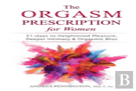 The Orgasm Prescription For Women