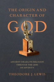 The Origin And Character Of God