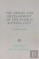 The Origin And Development Of The Pueblo Katsina Cult