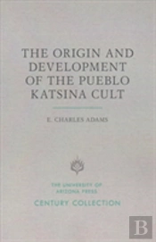 The Origin And Development Of The Pueblo Katsina Cult