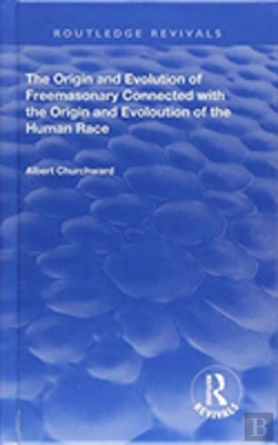 Bertrand.pt - The Origin And Evolution Of Freemasonary Connected With The Origin And Evoloution Of The Human Race.