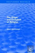 The Origin And Evolution Of Religion (Routledge Revivals)