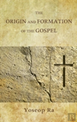 Bertrand.pt - The Origin And Formation Of The Gospel