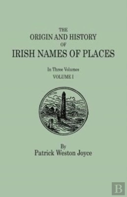 Bertrand.pt - The Origin And History Of Irish Names Of Places. In Three Volumes. Volume I