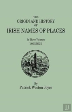 Bertrand.pt - The Origin And History Of Irish Names Of Places. In Three Volumes. Volume Ii