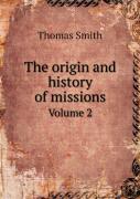 The Origin And History Of Missions Volume 2