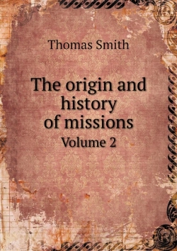 Bertrand.pt - The Origin And History Of Missions Volume 2