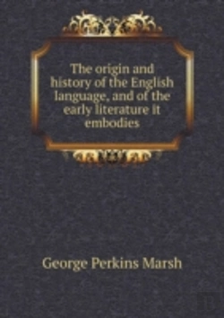 Bertrand.pt - The Origin And History Of The English Language, And Of The Early Literature It Embodies