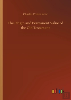 Bertrand.pt - The Origin And Permanent Value Of The Old Testament