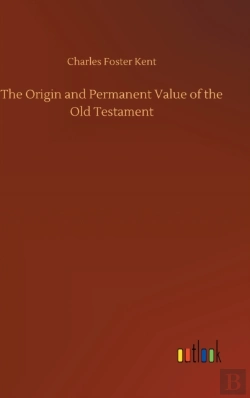 Bertrand.pt - The Origin And Permanent Value Of The Old Testament