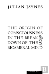 The Origin Of Consciousness In The Breakdown Of The Bicameral Mind